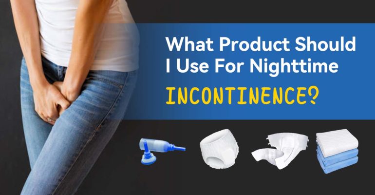 What Product Should I Use For Nighttime Incontinence?